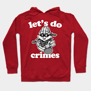 Funny Raccoon Let's Do Crimes Vintage design Hoodie